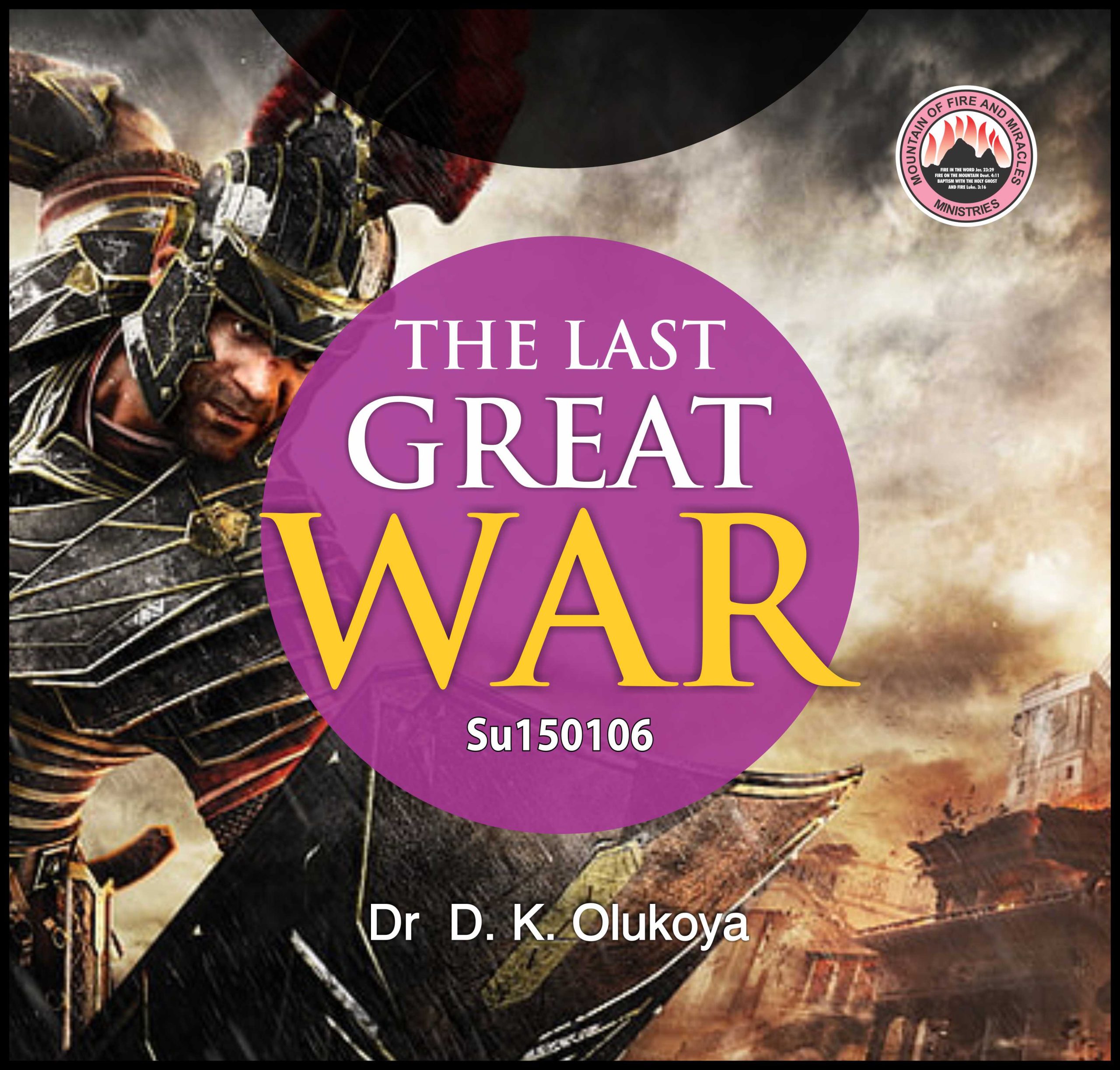 The Last Great War – Dr. D.K. Olukoya