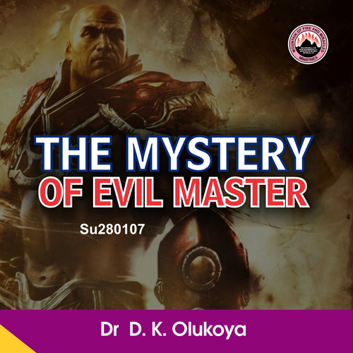 The Mystery of Evil Master – Dr. D.K. Olukoya